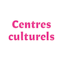 Centres culturels